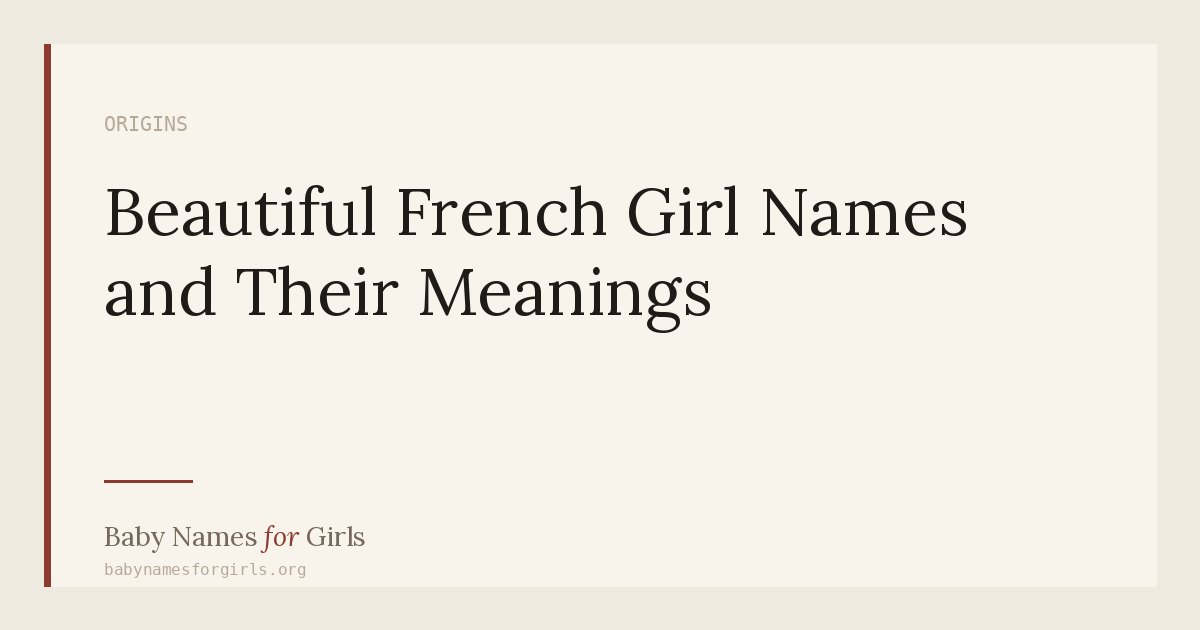 Beautiful French Girl Names and Their Meanings