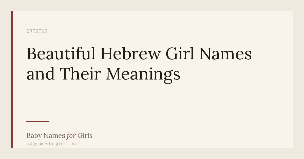 Beautiful Hebrew Girl Names and Their Meanings