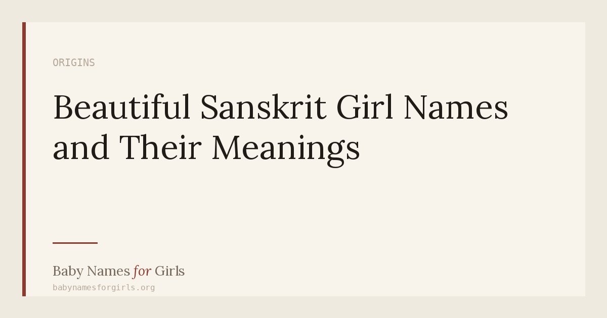 Beautiful Sanskrit Girl Names and Their Meanings